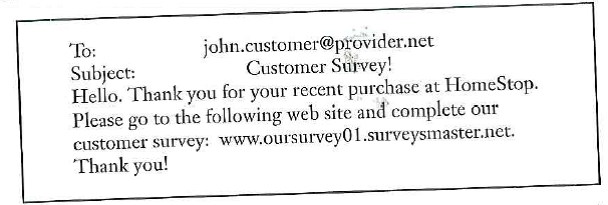 The local outlet of a large home and garden chain store wants to better understand the needs and perceptions of its customers. The general manager is attracted to the option of using a Web-based survey (with e-mail recruitment) because it won't cost her much to implement. She prepared a 57-item questionnaire, posted it online using one of the many online survey providers, and then had several employees stay late after work one Friday night to send the following e-mail message to 100 recent customers whose e-mail addresses were in the store's customer database: The manager was disappointed when she found that only three surveys had been completed by the middle of the following week. Evaluate her approach to data collection and offer suggestions for how to improve the response rate the next time that she chooses to do a Web-based survey.