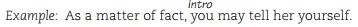Insert any needed commas in the following sentences. Above each comma, indicate the reason for the comma. If the sentence needs no commas, leave it blank. Look this decision affects me as much as it does you.