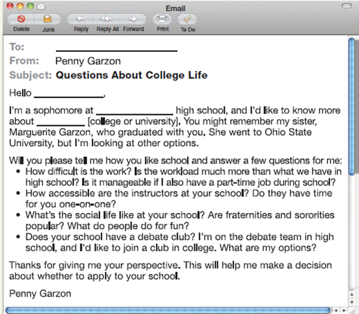 Respond to a request for information about school. Imagine that you receive an email from a student at your former high school, asking you about life at your college. Read the message below, and then write a response.