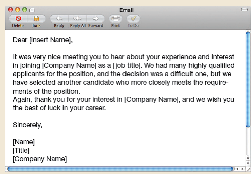 Analyze a rejection letter. What follows is a typical rejection letter for a job candidate. In small groups, discuss how you might react to such a letter. In what ways does the letter effectively consider the audience, and in what ways does it fall short On your own, rewrite the letter according to your analysis, and compare versions within your group.   