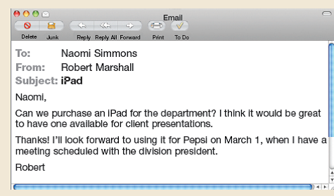 Write an email refusing an employee's request.24 You manage the conventions department for a hotel, where you supervise an employee named Robert. Robert is responsible for meeting with companies that hold events at the hotel. This morning, you received the following email from Robert: You won't be able to approve this request for the following reasons: You have no budget for this capital expense. It's possible to budget for this next year, but you're not sure an iPad just for client presentations would be worth the expense. You really don't see the point because you recently spent a lot on printing beautiful materials, which Robert takes to clients with him. Robert started work at your company only one month ago. Although you encourage ideas, you do not like Robert's presumptuous tone. Also, you'd like to encourage Robert to put more time and thought into his ideas. Although not a huge expense, an iPad for your department would need to be justified-and Robert would benefit from supporting his suggestions more convincingly. His preliminary marketing plan was due two days ago, but he hasn't submitted it yet. You'd like him to focus on his current responsibilities as a priority. On the other hand, you hired Robert because of his strong work background and excellent skills, and you hope he will have a long career with your company. Also, the hiring process was lengthy and expensive, and you have no desire to go through it again. You don't want to discourage him. Write an email to Robert that rejects his request. Next, exchange emails with another student. At this point, your instructor may give you more information about Robert's perspective. If you were Robert, how would you react to the email Provide feedback to the original writer.