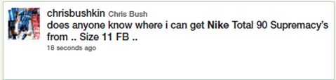 Anticipate a customer's needs. Imagine that you manage the Twitter account for Nike. At least twice a day, you search for mentions of the company and questions about products and services. Today, you found this tweet. This is a great opportunity to reach out to a potential customer proactively. You may invent information to include about the product. Just be sure to stay within Twitter's 140-character limit. If you want to refer to a web address, you may include a shortened link (using the web address bit.ly).
