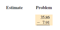 First use front-end rounding to estimate the answer and then subtract. (See Example 3.)