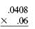 Multiply this decimals.