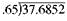 Divide this, and round your answer to the nearest thousandth. (See Examples.)      Dividing a Decimal by a Whole Numbe  Divide the following; then check using multiplication. (a) 27.52 ÷ 32 (b) 153.4 ÷ 8 SOLUTION  (a)      (b)      Dividing a Decimal by a Decimal  Divide and check the answers. (a) 17.6 ÷.25 (b) 5 ÷.42 SOLUTION  Quick TIP  For an answer that has been rounded, the check answer will not be exactly equal to the original dividend. (a)      (b)    
