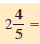 Convert the following mixed numbers to improper fractions. (See Example 1.) ____________