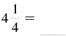 The mixed number to improper fractions. (See Example.)      EXAMPLE  Converting Mixed Numbers to Improper Fractions      Kara Oaks read the instructions that came with a new microwave oven. The opening in the kitchen cabinet needed to be     to inches wide by     inches tall in order to install the microwave oven. Convert both of these mixed numbers to improper fractions. (a)      (b)      SOLUTION  (a) Multiply the whole number 25 by the denominator 4 to find 100. Add the product to the numerator of the fraction 3 to find 103. Keep the same denominator of 4.     (b)    