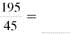 Convert the improper fractions to mixed or whole number and write in lowest terms. (See Examples.) Converting Improper Fractions to Mixed Numbers Convert the following improper fractions to mixed numbers. (a) (b) (c) SOLUTION (a) Convert to a mixed number by dividing 27 by 4. Therefore, (b) Divide 29 by 8 to convert to a mixed number. (c) Divide 42 by 7. Writing Fractions in Lowest Terms Write the following fractions in lowest terms. (a) (b) SOLUTION Look for a number that can be divided without a remainder into both the numerator and denominator. (a) Both 15 and 40 can be divided by 5. (b) Divide both numbers by 3.