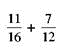 Add or subtract. Write answers in lowest terms. (See Examples.) Adding and Subtracting Unlike Fractions Add or subtract. (a) (b) SOLUTION (a) Inspection shows that the least common denominator is 8. Rewrite the fractions so each has a denominator of 8, then add. (b) The least common denominator is 40. Rewrite the fractions so each has a denominator of 40, then subtract. Adding and Subtracting Unlike Fractions Add or subtract. (a) (b) (c) SOLUTION First rewrite the fractions with a least common denominator. (a) (b) (c) All calculator solutions are shown using a basic calculator. The calculator solution to part (b) uses the fraction key on the calculator. Note : Refer to Appendix B for calculator basics.