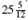 Subtract. Write each answer in lowest terms. (See Example.)      Subtracting with Borrowing (a) Subtract     from     . (b) Subtract     rom 41. Quick TIP  You do not have to write fractions using the least common denominator when adding or subtracting on a calculator. SOLUTION  Start by rewriting each problem with a common denominator. (a)      Subtracting     from     requires borrowing from the whole number 10.     Rewrite the problem as shown. Check by adding     and     The answer should be          (b)      To subtract the fraction     requires borrowing 1 whole unit from 41.     Rewrite the problem as shown. Check by adding     and     . The answer should be 41.     The calculator solution to part (a) uses the fraction key.   
