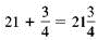 In your own words, explain the steps you would take to add two large mixed numbers. (See Objective.) Add mixed numbers. To add mixed numbers, first add the fractions. Then add the whole numbers and combine the two answers. For example, add     and     as shown.     Finally, write the sum of the fraction and whole-number parts as a mixed number.     So      To add mixed numbers, change the mixed numbers, if necessary, so that the fraction parts have a common denominator.