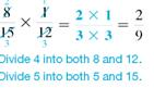 Multiply. Write each answer in lowest terms. (See Examples.)      Multiplying Common Fractions  Multiply. (a)      (b)      Quick TIP  When canceling, be certain that the numerator and the denominator are both divided by the same number. SOLUTION  Use cancellation in both of these problems. (a)      (b)      Multiplying Mixed Numbers  Multiply. (a)      (b)      Quick TIP  Be sure to change each mixed number to a fraction before multiplying. SOLUTION  (a)  2     1 (b)      The calculator solutionto part (b) uses the fraction key.     Multiplying a Mixed Number by a Whole Number  (a) Find the amount of uncooked oats needed if the preceding recipe for chocolate/oat-chip cookies is doubled (multiplied by 2).(b) How many cups of all-purpose flour are needed when the recipe is tripled (multiplied by 3)? SOLUTION  (a)      (b)    