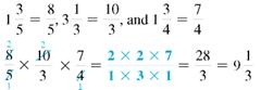 Multiply. Write each answer in lowest terms. (See Examples.) Multiplying Common Fractions Multiply. (a) (b) Quick TIP When canceling, be certain that the numerator and the denominator are both divided by the same number. SOLUTION Use cancellation in both of these problems. (a) (b) Multiplying Mixed Numbers Multiply. (a) (b) Quick TIP Be sure to change each mixed number to a fraction before multiplying. SOLUTION (a) 2 1 (b) The calculator solutionto part (b) uses the fraction key. Multiplying a Mixed Number by a Whole Number (a) Find the amount of uncooked oats needed if the preceding recipe for chocolate/oat-chip cookies is doubled (multiplied by 2).(b) How many cups of all-purpose flour are needed when the recipe is tripled (multiplied by 3)? SOLUTION (a) (b)