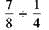 Divide. Write each answer in lowest terms. (See Example.) Dividing Common FractionsDivide. (a) (b) Quick TIP Only invert the second fraction, the divisor, when dividing fractions. SOLUTION First, invert the second fraction, and then multiply. (a) (b)