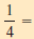 Convert the following fractions to decimals. If a division does not come out evenly, round the answer to the nearest thousandth. (See Example 2.) _____________