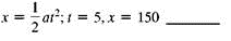 In this exercise a formula is given, along with the values of all but one of the variables in the formula. Find the value of the variable that is not given. Round to the nearest hundredth, if applicable.