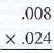 Perform the indicated operation for the following.