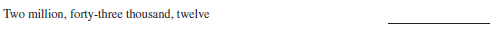 Write the following whole numbers in numerical form.