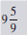 Convert to improper fractions.