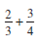 Add the following fractions and reduce to lowest terms.