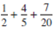 Add the following fractions and reduce to lowest terms.