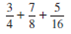 Add the following fractions and reduce to lowest terms.