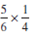 Multiply the following fractions and reduce to lowest terms. Use cancellation whenever possible.