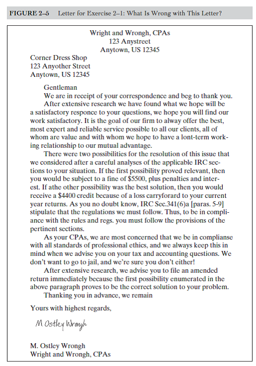 Analyze the letter in Figure 2-5. How would you react if you received this letter? 1. Think about these questions and then discuss them with your classmates: • What are the strengths of this letter? (It does have some strengths!) • What are the weaknesses of the letter? (Hint: Can you fi nd all the typos and spelling errors? In addition to these problems, the letter has a number of less obvious weaknesses. What are they?) 2. Revise the letter so that it is more effective. Invent any details you may need. Chapter 9 provides information on letter writing.