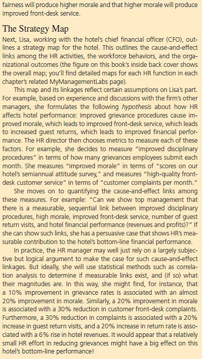 Using Table and Figure list at least 15 metrics the Hotel Paris could use to measure its HR practices. TABLE Examples Selected from Several Studies of How Recruitment, Selection, Training, Appraisal, Pay, and other Practices Differ in high-Performance and Low-Performance companies Source: Based on Comparison of HR Practices in High-Performance and Low-Performance Companies, by B.E. Becker, et al., from The HR Scorecard: Linking People , Strategy and Performance (Boston: Harvard Business School Press, 2001); Barry Macy, Gerard Farias, Jean-Francois Rosa, and Curt Moore, Built To Change: High-Performance Work Systems and Self-Directed Work Teams-A Longitudinal Field Study, Research in Organizational Change and Development , V 16, pp. 339-418, 2007; James Gathrie, Wenchuan Liu, Patrick Flood, and Sarah MacCurtain, High Performance Work Systems, Workforce Productivity, and Innovation: A Comparison of MNCs and Indigenous Firms, The Learning, Innovation and Knowledge (LINK) Research Centre Working Paper Series, WP 04-08, 2008. Figure Metrics for the SHRM® 2011-2012 Customized Human Capital Benchmarking Report Source: Reprinted with permission from the Society for Human Resource Management. All rights reserved.