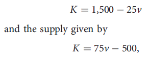 Assume that the market for rental cars for business purposes is perfectly competitive, with the demand for this capital input given by where K represents the number of cars rented by firms and v is the rental rate per day. a. What will be the equilibrium levels for v and K in this market? b. Suppose that following an oil embargo gas prices rise so dramatically that now business firms must take account of gas prices in their car rental decisions. Their demand for rental cars is now given by K = 1,700 - 25v - 300g, where g is the per-gallon price of gasoline. What will be the equilibrium levels for v and K if g = $2? If g = $3? c. Graph your results. d. Suppose that rental car companies complain to the government about the decline in rental rates they receive because of the increase in the gas price from $2 to $3 per gallon. What per car subsidy would be needed from the government to restore the higher rental rate firms received when the gas price was $2 per gallon? How would the benefits of this subsidy be apportioned between the demanders and suppliers of rental cars?