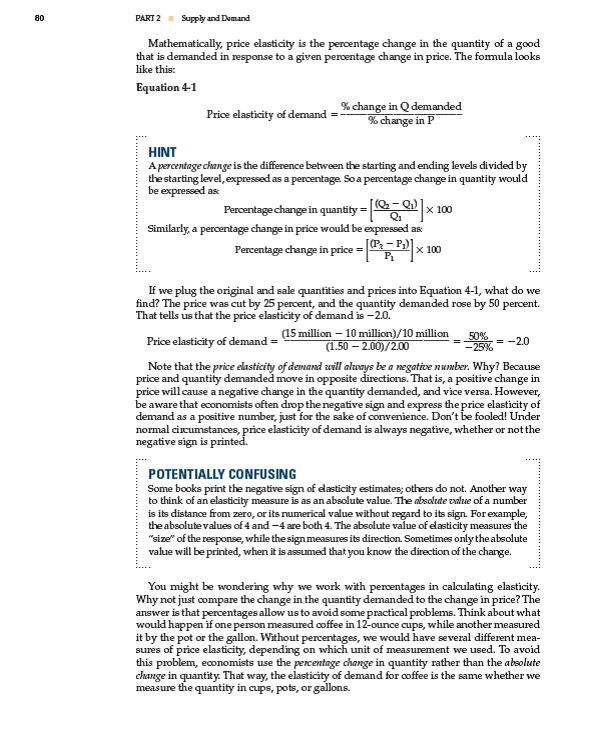 When the price of a bar of chocolate is $1, demand is 100,000 bars. When the price rises to $1.50, demand falls to 60,000 bars. Calculate the price elasticity of demand according to the instructions below and express your answer in absolute value. a. Suppose price increases from $1 to $1.50. Calculate the price elasticity of demand in terms of percent change, as described on pages 79-80. b. Suppose price decreases from $1.50 to $1. Calculate the price elasticity of demand in terms of percent change, as described on pages 79-80.c. Suppose the price increases from $1 to $1.50. Calculate the price elasticity of demand using the mid-point method.d. Suppose the price decreases from $1.50 to $1. Calculate the price elasticity of demand using the mid-point formula.