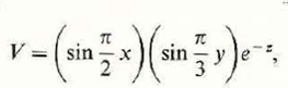 Given a scalar function determine a) the magnitude and the direction of the maximum rate of increase of V at the point P (1, 2,3), b) the rate of increase of V at P in the direction of the origin.