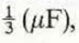 Given three l- F capacitors, explain how they should be connected in order to obtain a total capacitance of a) b) c) d) 3( F).