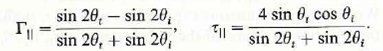 An electromagnetic wave in dielectric medium 1 ( 1 , 0 ) impinges obliquely on a boundary lane with dielectric medium 2 ( 2 , 0 ). Let i , and t , denote the incident and refraction angles, respectively, and prove the following: a) For perpendicular polarization: b) For parallel polarization: (These four relations are known as Fresnel formulas)