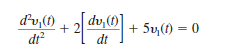The voltage v 1 ( t ) in a network is defined by the equation Find (a) the characteristic equation of the network. (b) the circuit's natural frequencies. (c) the expression for v 1 ( t ).