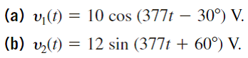 Calculate the current in the capacitor shown in Fig. P8.6 if the voltage input is Give the answers in both the time and frequency domains.