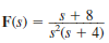 Given the following functions F ( s ), find f ( t ). (a) (b)
