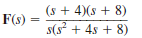 Given the following functions F ( s ), find f ( t ). (a) (b)
