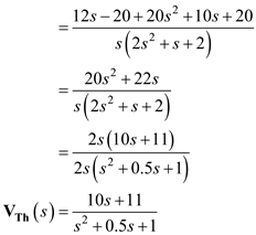 Refer to Figure E14.2 in the textbook. The Laplace transformed circuit is,   Figure 1 The output voltage is the voltage across the   resistance. The Thevenin's equivalent for the circuit can be calculated by removing the   resistance. The resulting circuit is,   Figure 2 From Figure 2 the current in the first loop is,   Apply Kirchhoff's Voltage Law to loop 2.     The Thevenin's equivalent voltage can be calculated as,     The Thevenin equivalent resistance is calculated by replacing the sources in the network with their internal impedances.   Figure 3 The equivalent impedance is,   The Thevenin equivalent circuit is,   Figure 4 Apply voltage division rule at output.     Simplify the quadratic equation '   'we get,     The equation   is,   Express   in a partial fraction expansion.   The value of   is,       The value of   is,   The partial fraction expansion of   is then   Apply inverse Laplace transform.   Thus, the value of the output voltage is,   .