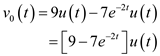 Refer to Figure P14.11 in the textbook. Convert elements into s-domain:     Draw the circuit diagram in s-domain.   Write the following equations using Figure 1.         Apply nodal analysis at node   .   Substitute   and   expressions.   Resolve into partial fractions.   Determine the value of   .   Determine the value of   .   Determine the value of   .   The partial fraction expansion of   is,   Apply inverse Laplace transform.   Therefore, the output voltage is   .