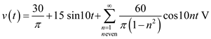 Refer to Figure E15.14 in the textbook. The input voltage is,   The input signal expression can be expanded as,   The equivalent resistance of the network is,     The Fourier transform of the current,   is expressed as,   Substitute the values of   and   in the equation of current.   …… (1) The components of   due to the frequency components present in the input voltage are as follows: There is a dc component present in the voltage signal. At zero frequency that is, at   , the value of current is,   Substitute 10 in place of   in equation (1).   Substitute 20 in place of   in equation (1).   Hence, the first three terms of the steady state current   are,   .