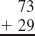 Add, regrouping as necessary. See Examples 1 and 2.      Examples 1      Examples 2    