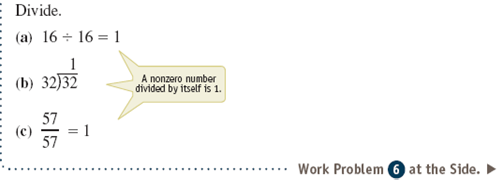 Divide. If the division is not possible, write undefined. See Examples 1-5. When a number is divided by itself, write ______ as the answer. Example 1 Example 2 Example 3 Example 4 Example 5