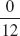 Divide. If the division is not possible, write undefined. See Examples 1-5. Example 1 Example 2 Example 3 Example 4 Example 5