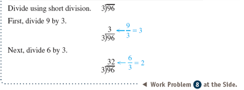 Divide by using short division. Use multiplication to check each answer. See Examples 1-3. Example 1 Example 2 Example 3