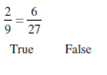 Use cross products to determine whether each proportion is true or false. Show the cross products and then circle true or false. See Example 3.