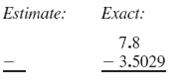 First use front end rounding to round each number and estimate the answer. Then find the exact answer.  <div style=padding-top: 35px> 