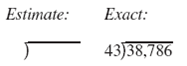 First use front end rounding to round each number and estimate the answer. Then find the exact answer.  <div style=padding-top: 35px> 