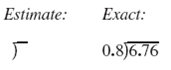 First use front end rounding to round each number and estimate the answer. Then find the exact answer.  <div style=padding-top: 35px> 