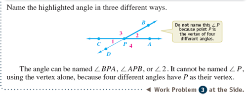 Name the highlighted angle by using the three-letter form of identification.     Which letter names the vertex The vertex letter must be in the middle when naming an angle, so this is   or   .   